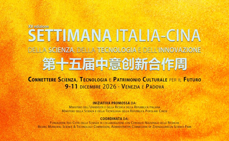 CONNETTERE SCIENZA, TECNOLOGIA E PATRIMONIO CULTURALE PER IL FUTURO. La XV Settimana Italia-Cina della Scienza, della Tecnologia e dell’Innovazione torna in Italia. 9 - 11 DICEMBRE | VENEZIA e PADOVA